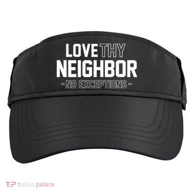 Love Thy Neighbor No Exceptions Adult Drive Performance Visor