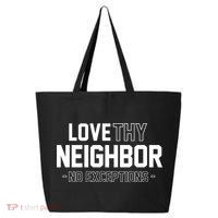 Love Thy Neighbor No Exceptions 25L Jumbo Tote