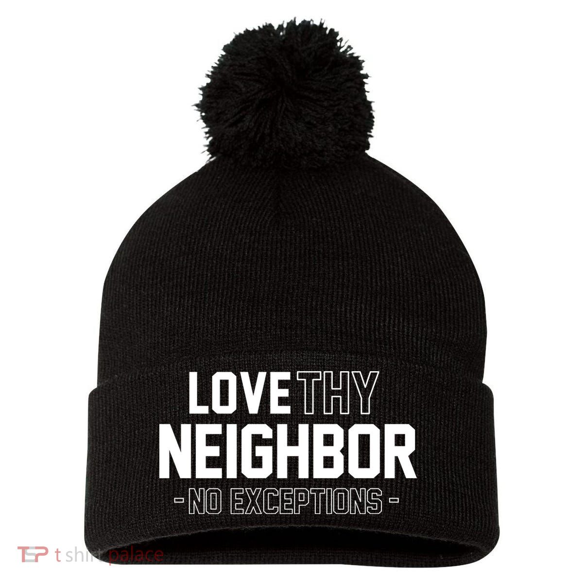 Love Thy Neighbor No Exceptions Pom Pom 12in Knit Beanie