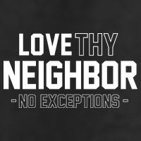 Love Thy Neighbor No Exceptions Golf Towel