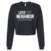 Love Thy Neighbor No Exceptions Cropped Pullover Crew