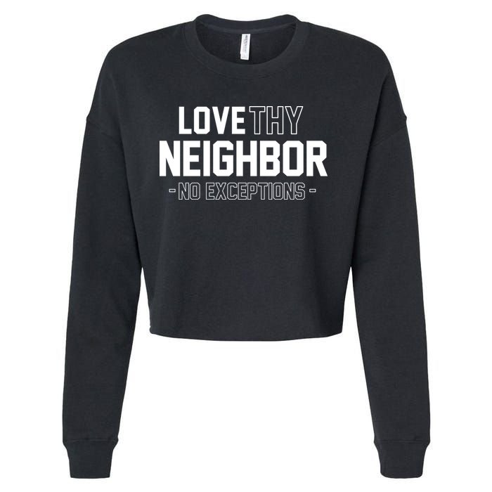 Love Thy Neighbor No Exceptions Cropped Pullover Crew