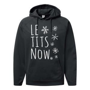 Le Tits Now Gift Let It Snow Gift Humor Christmas Performance Fleece Hoodie