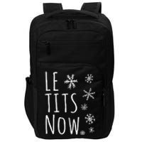 Le Tits Now Gift Let It Snow Gift Humor Christmas Impact Tech Backpack