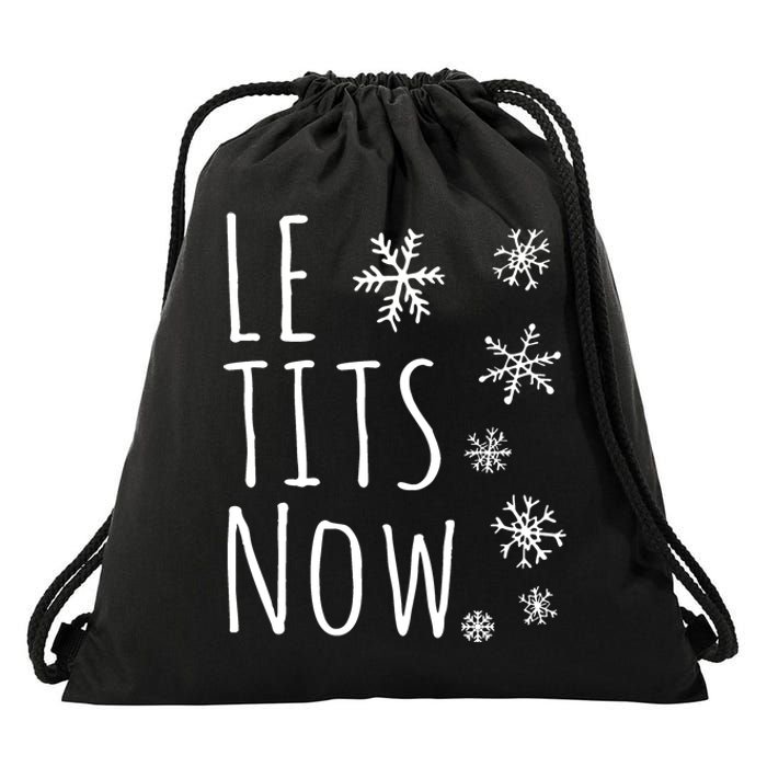 Le Tits Now Gift Let It Snow Gift Humor Christmas Drawstring Bag