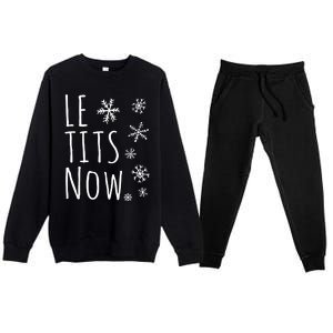 Le Tits Now Gift Let It Snow Gift Humor Christmas Premium Crewneck Sweatsuit Set