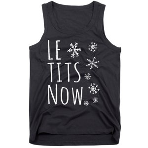 Le Tits Now Gift Let It Snow Gift Humor Christmas Tank Top