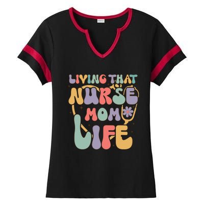 Living That Nurse Mom Life Funny Nurse Mom Gift Ladies Halftime Notch Neck Tee