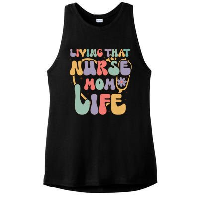 Living That Nurse Mom Life Funny Nurse Mom Gift Ladies PosiCharge Tri-Blend Wicking Tank