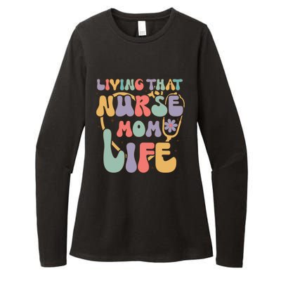 Living That Nurse Mom Life Funny Nurse Mom Gift Womens CVC Long Sleeve Shirt