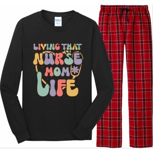 Living That Nurse Mom Life Funny Nurse Mom Gift Long Sleeve Pajama Set