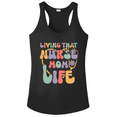 Living That Nurse Mom Life Funny Nurse Mom Gift Ladies PosiCharge Competitor Racerback Tank