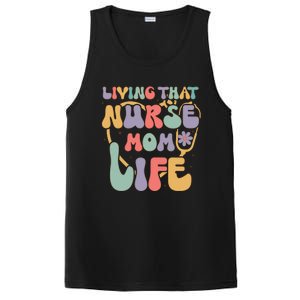 Living That Nurse Mom Life Funny Nurse Mom Gift PosiCharge Competitor Tank