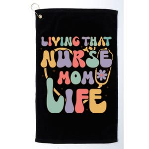 Living That Nurse Mom Life Funny Nurse Mom Gift Platinum Collection Golf Towel