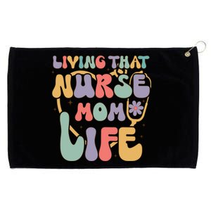 Living That Nurse Mom Life Funny Nurse Mom Gift Grommeted Golf Towel