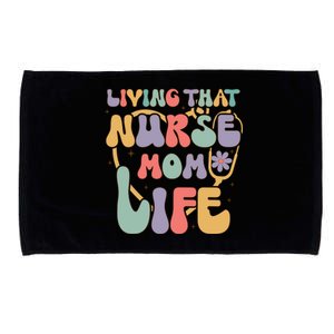 Living That Nurse Mom Life Funny Nurse Mom Gift Microfiber Hand Towel