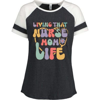 Living That Nurse Mom Life Funny Nurse Mom Gift Enza Ladies Jersey Colorblock Tee