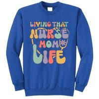 Living That Nurse Mom Life Funny Nurse Mom Gift Sweatshirt