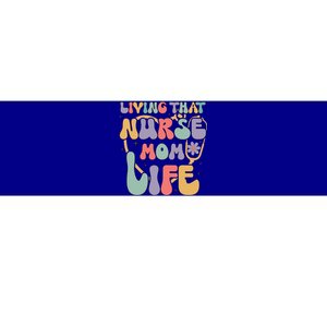 Living That Nurse Mom Life Funny Nurse Mom Gift Bumper Sticker