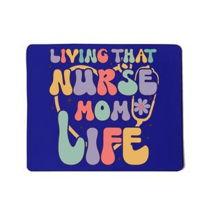 Living That Nurse Mom Life Funny Nurse Mom Gift Mousepad