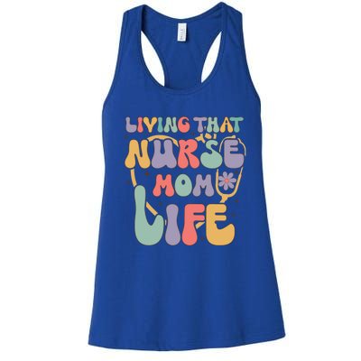 Living That Nurse Mom Life Funny Nurse Mom Gift Women's Racerback Tank