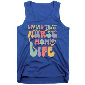 Living That Nurse Mom Life Funny Nurse Mom Gift Tank Top