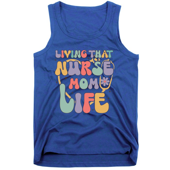 Living That Nurse Mom Life Funny Nurse Mom Gift Tank Top