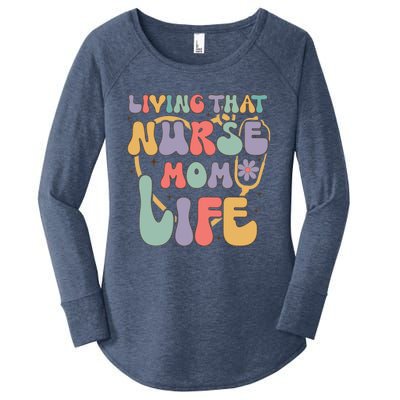 Living That Nurse Mom Life Funny Nurse Mom Gift Women's Perfect Tri Tunic Long Sleeve Shirt