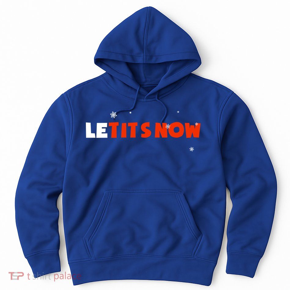 Le Tits Now Christmas Let It Snow Party Notty Santa Great Gift Hoodie