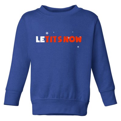 Le Tits Now Christmas Let It Snow Party Notty Santa Great Gift Toddler Sweatshirt