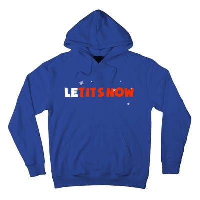 Le Tits Now Christmas Let It Snow Party Notty Santa Great Gift Tall Hoodie