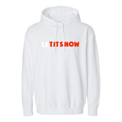 Le Tits Now Christmas Let It Snow Party Notty Santa Great Gift Garment-Dyed Fleece Hoodie