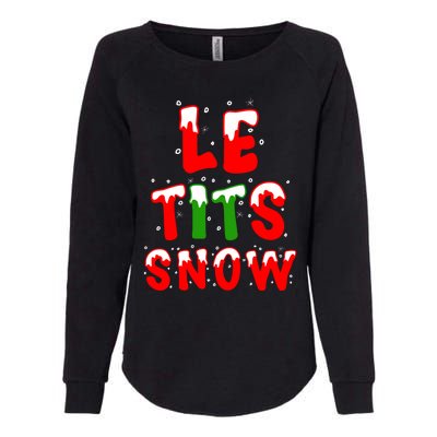 Le Tits Now Let It Snow Funny Christmas Gift Womens California Wash Sweatshirt