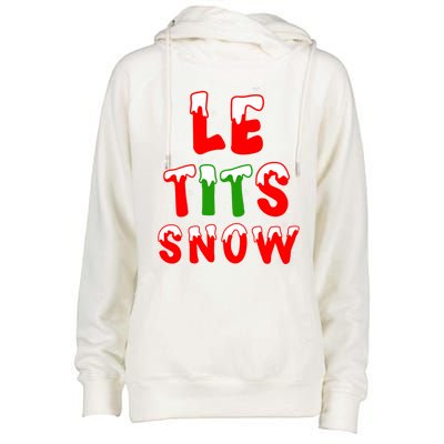 Le Tits Now Let It Snow Funny Christmas Gift Womens Funnel Neck Pullover Hood