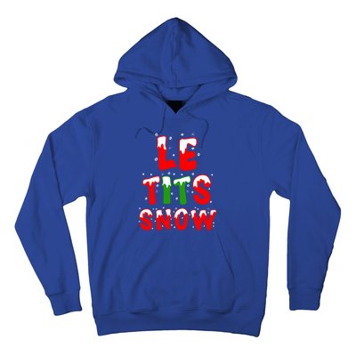 Le Tits Now Let It Snow Funny Christmas Gift Hoodie