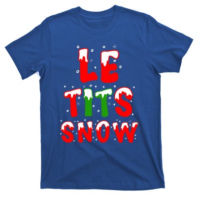 Le Tits Now Let It Snow Funny Christmas Gift T-Shirt