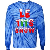 Le Tits Now Let It Snow Funny Christmas Gift Tie-Dye Long Sleeve Shirt