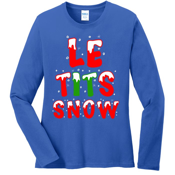 Le Tits Now Let It Snow Funny Christmas Gift Ladies Long Sleeve Shirt