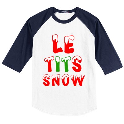 Le Tits Now Let It Snow Funny Christmas Gift Baseball Sleeve Shirt