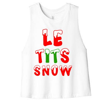 Le Tits Now Let It Snow Funny Christmas Gift Women's Racerback Cropped Tank