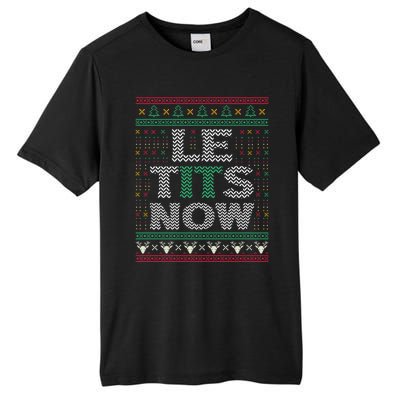 Le Tits Now Christmas Let It Snow Ugly Sweater Funny Party Funny Gift Tall Fusion ChromaSoft Performance T-Shirt