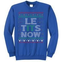 Le Tits Now Christmas Let It Snow Ugly Sweater Funny Party Funny Gift Sweatshirt