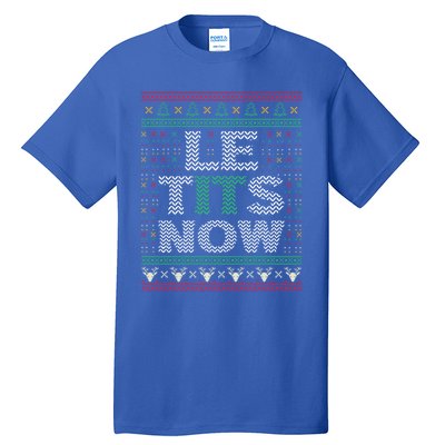 Le Tits Now Christmas Let It Snow Ugly Sweater Funny Party Funny Gift Tall T-Shirt