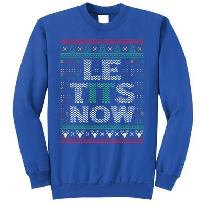 Le Tits Now Christmas Let It Snow Ugly Sweater Funny Party Funny Gift Tall Sweatshirt