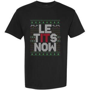 Le Tits Now Christmas Let It Snow Ugly Sweater Funny Party Garment-Dyed Heavyweight T-Shirt