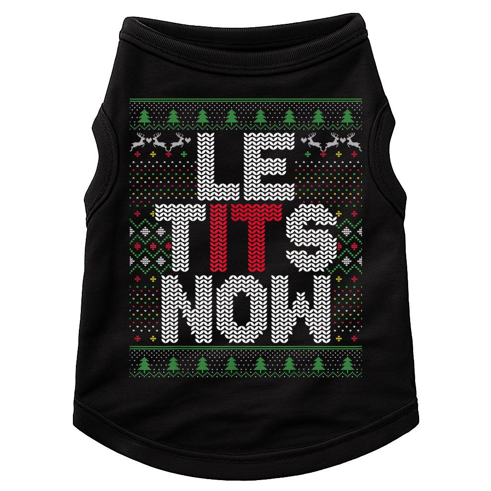 Le Tits Now Christmas Let It Snow Ugly Sweater Funny Party Doggie Tank