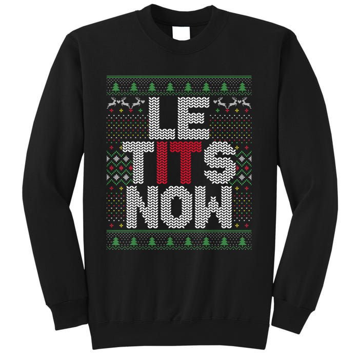 Le Tits Now Christmas Let It Snow Ugly Sweater Funny Party Sweatshirt