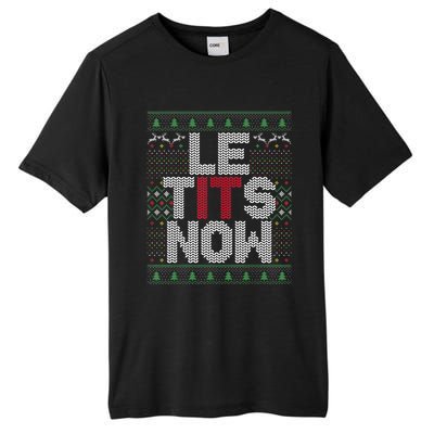 Le Tits Now Christmas Let It Snow Ugly Sweater Funny Party Tall Fusion ChromaSoft Performance T-Shirt