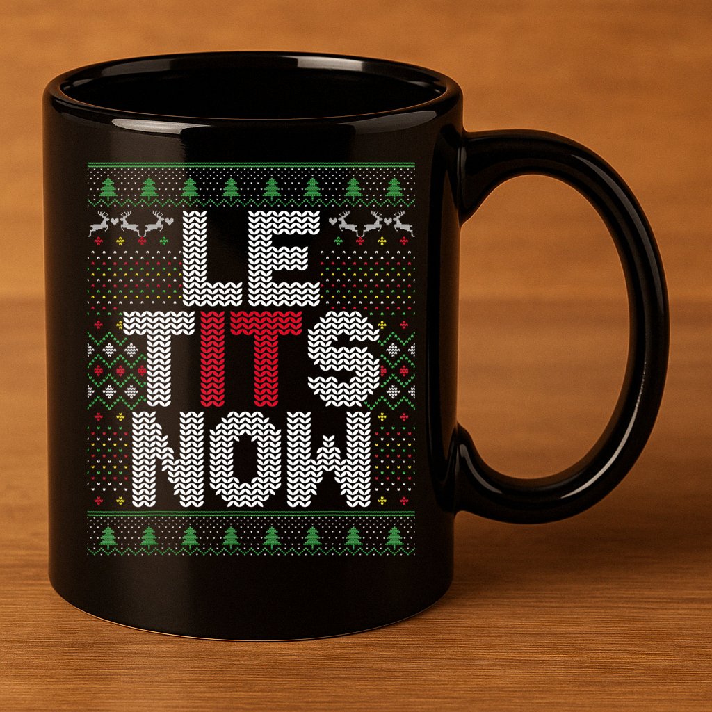 Le Tits Now Christmas Let It Snow Ugly Sweater Funny Party 11oz C Handle Ceramic Mug