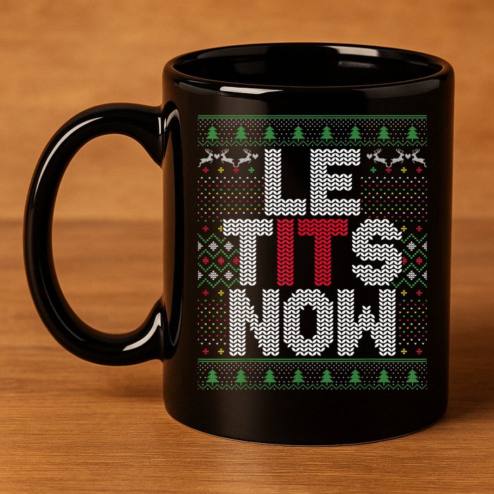 Le Tits Now Christmas Let It Snow Ugly Sweater Funny Party 11oz C Handle Ceramic Mug